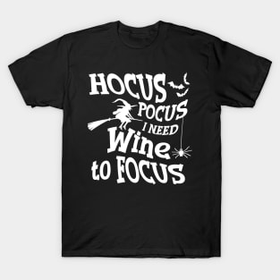 Hocus Pocus I Need Wine To Focus T-Shirt